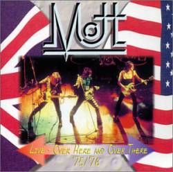 Mott : Live : Over Here and Over There '75-'76